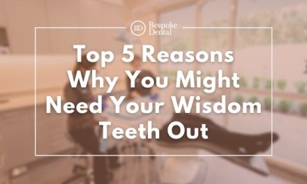 Top 5 Reasons Why You Might Need Your Wisdom Teeth Out